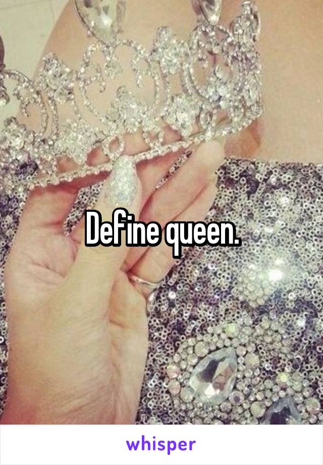 Define queen.