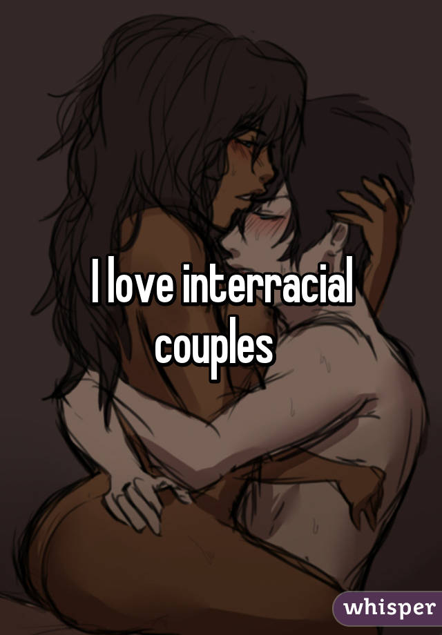 I love interracial couples  