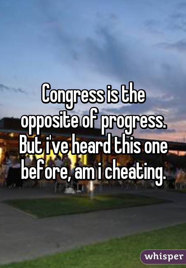 if-con-is-the-opposite-of-pro-what-is-the-opposite-of-progress