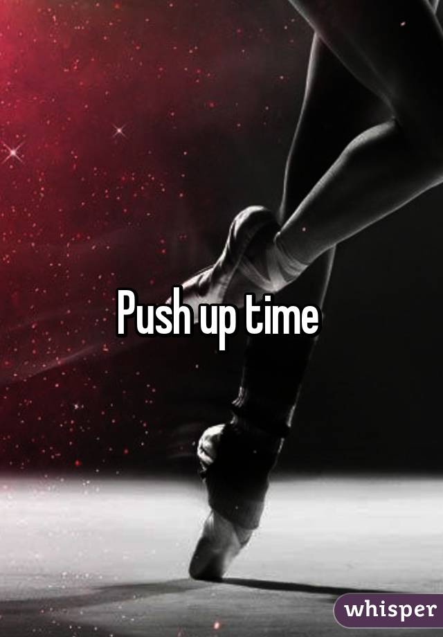 Push up time 