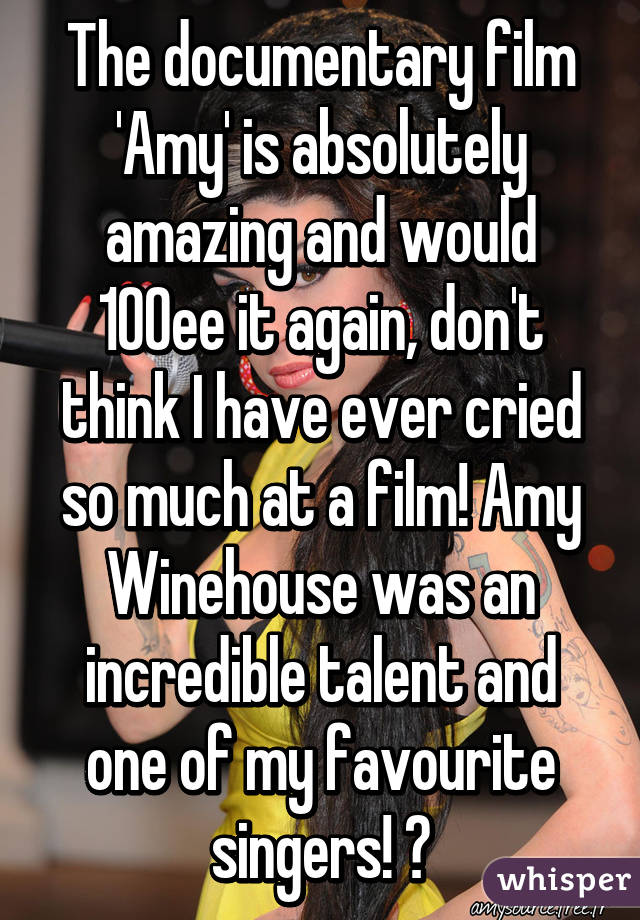 The documentary film 'Amy' is absolutely amazing and would 100% see it again, don't think I have ever cried so much at a film! Amy Winehouse was an incredible talent and one of my favourite singers! 💕