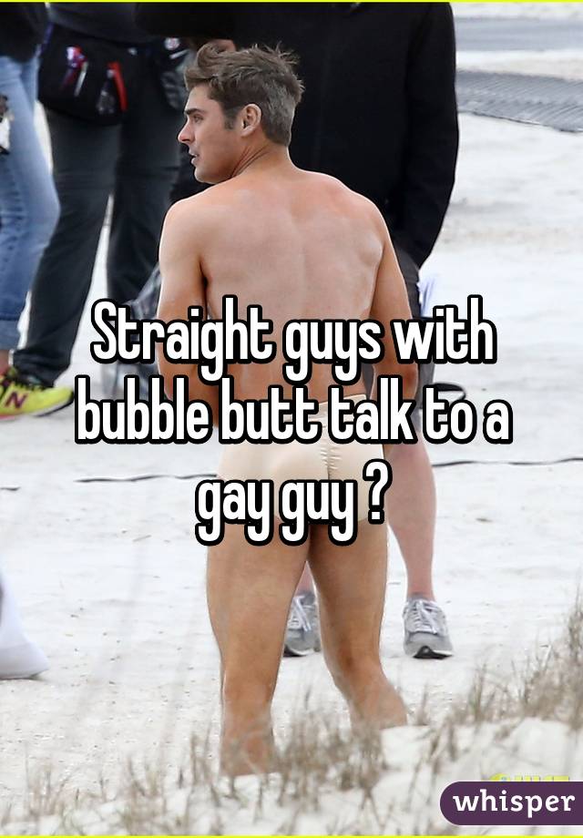 Straight guys with bubble butt talk to a gay guy 😉