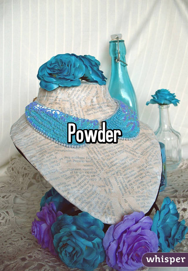 Powder