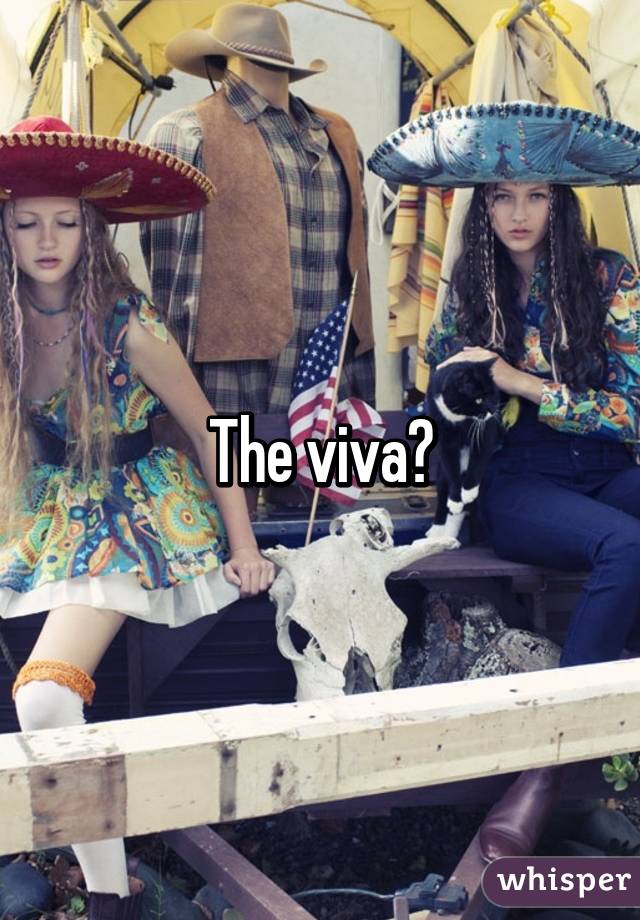 The viva?