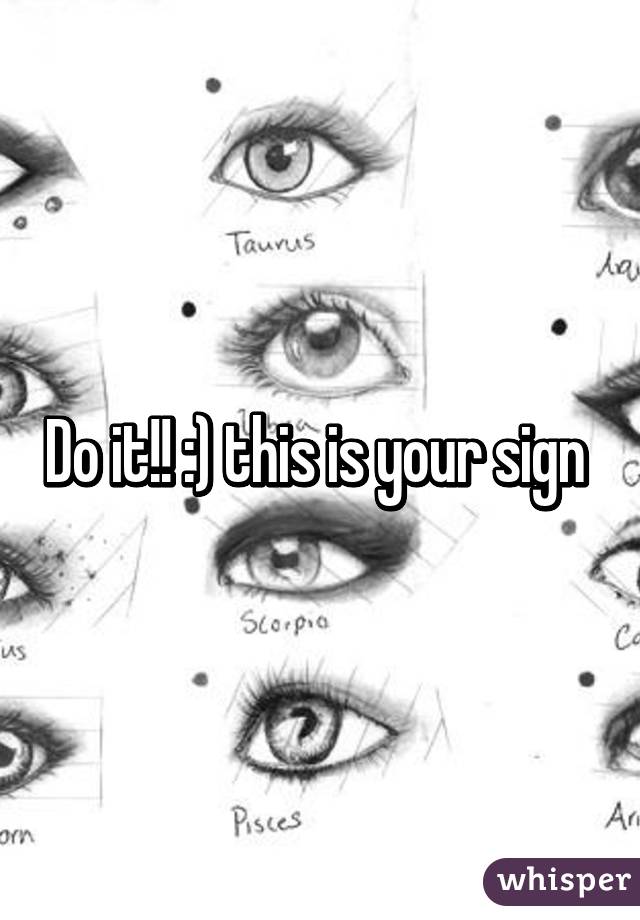 Do it!! :) this is your sign 