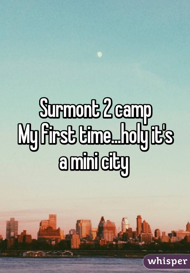 Surmont 2 camp
My first time...holy it's a mini city 