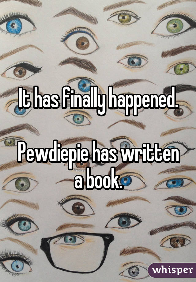 It has finally happened.

Pewdiepie has written a book.