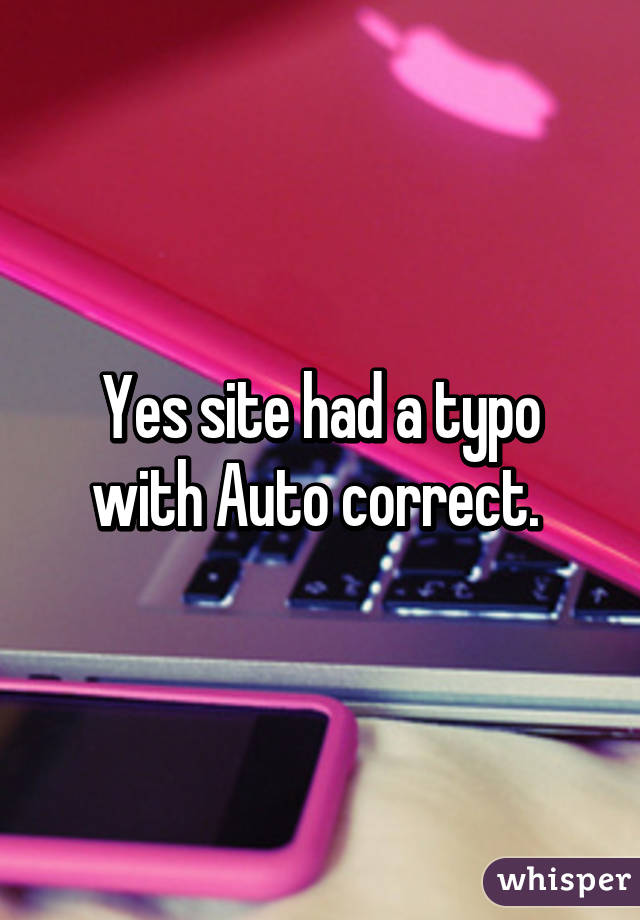 Yes site had a typo with Auto correct. 