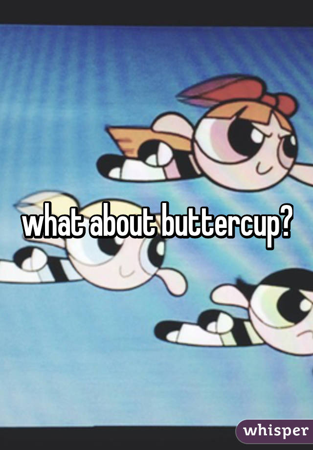 what about buttercup?