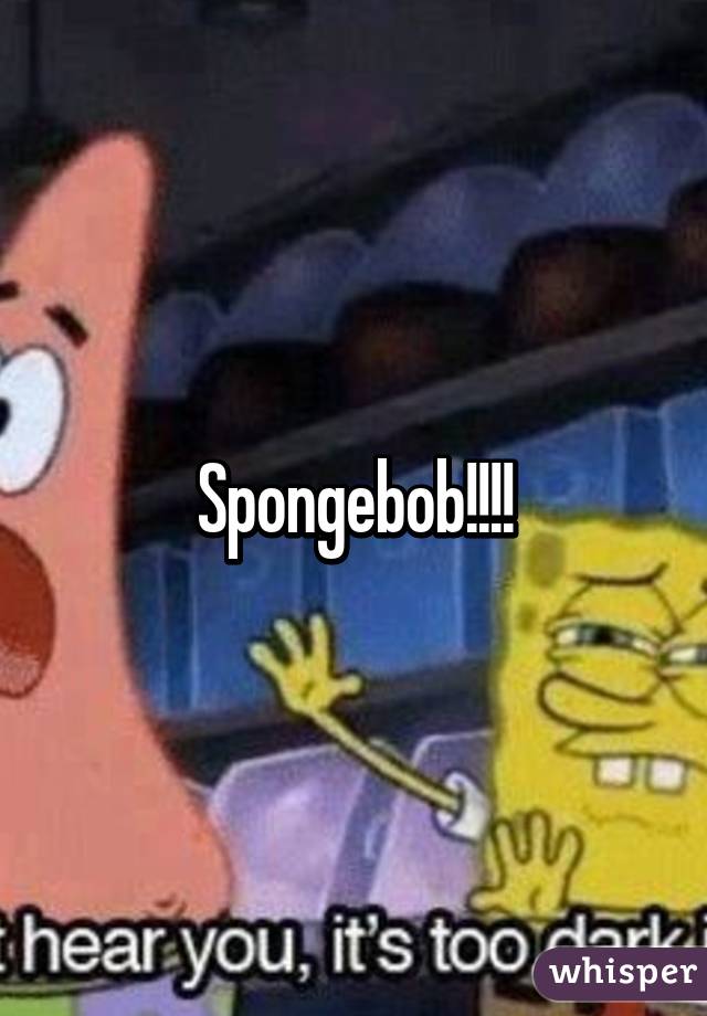 Spongebob!!!!