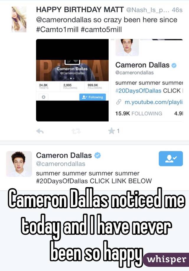 Cameron Dallas noticed me today and I have never been so happy