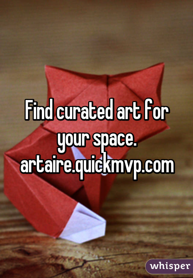 Find curated art for your space.
artaire.quickmvp.com