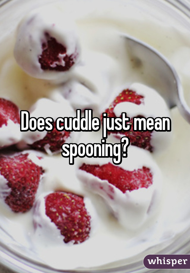 Does cuddle just mean spooning?