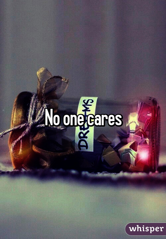 No one cares