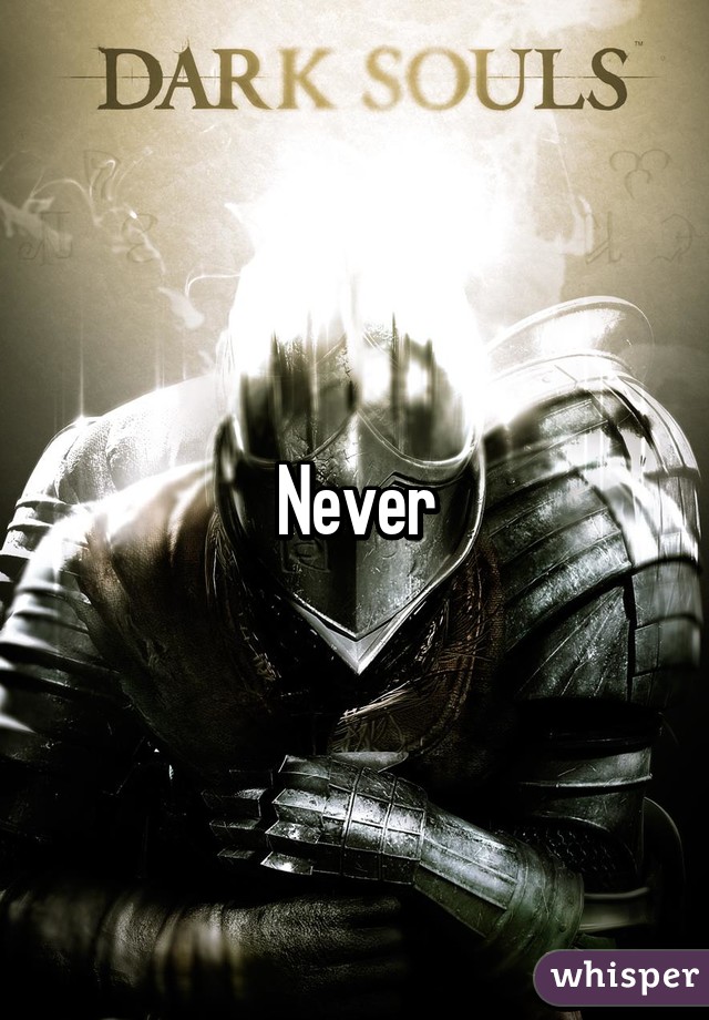 Never