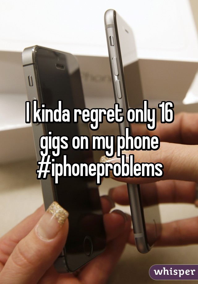 I kinda regret only 16 gigs on my phone #iphoneproblems