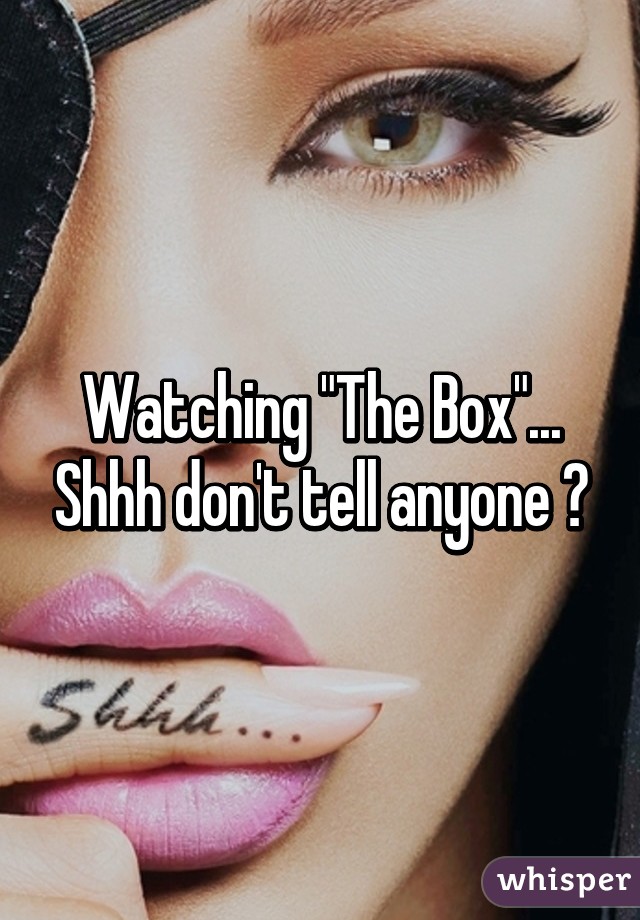 Watching "The Box"... Shhh don't tell anyone 😜