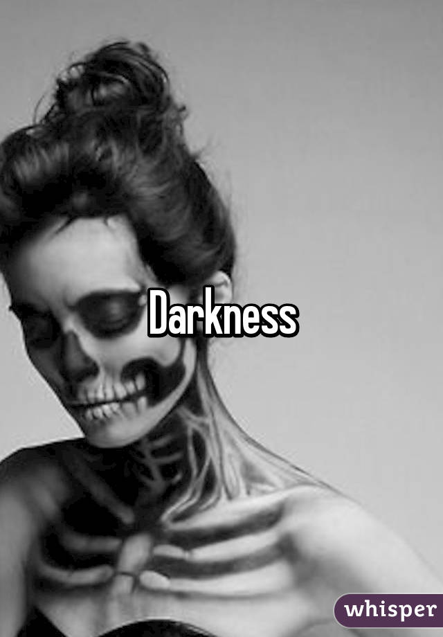 Darkness