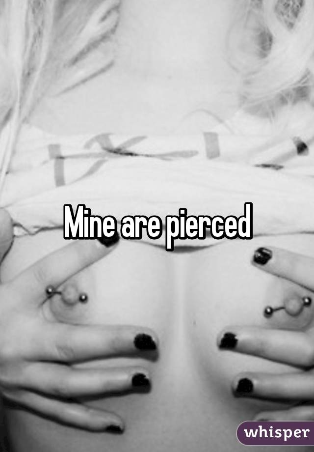 Mine are pierced