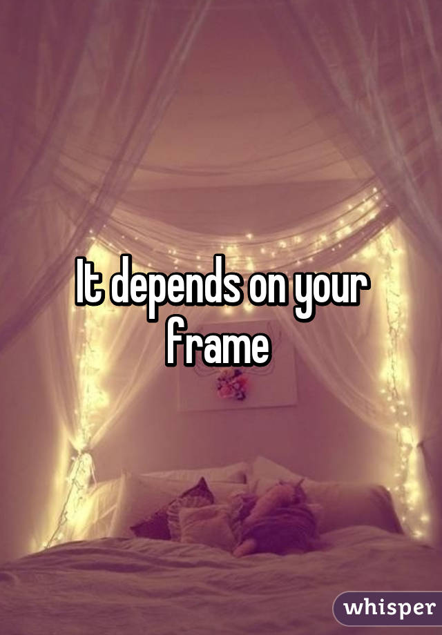 It depends on your frame 