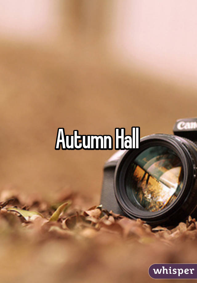 Autumn Hall 