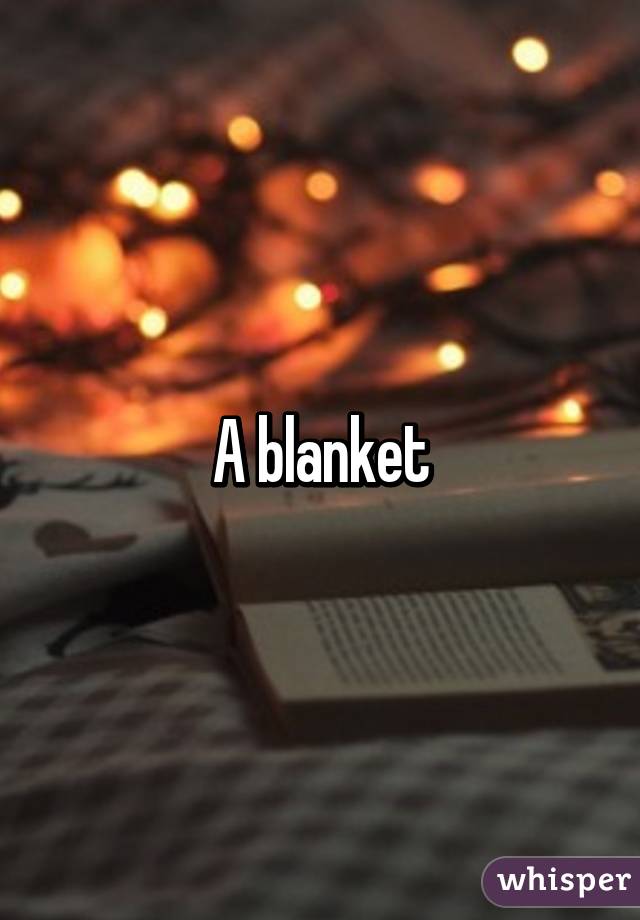 A blanket