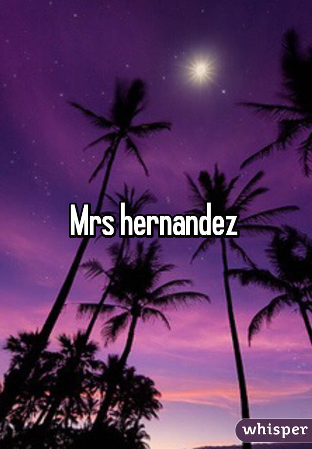 Mrs hernandez 