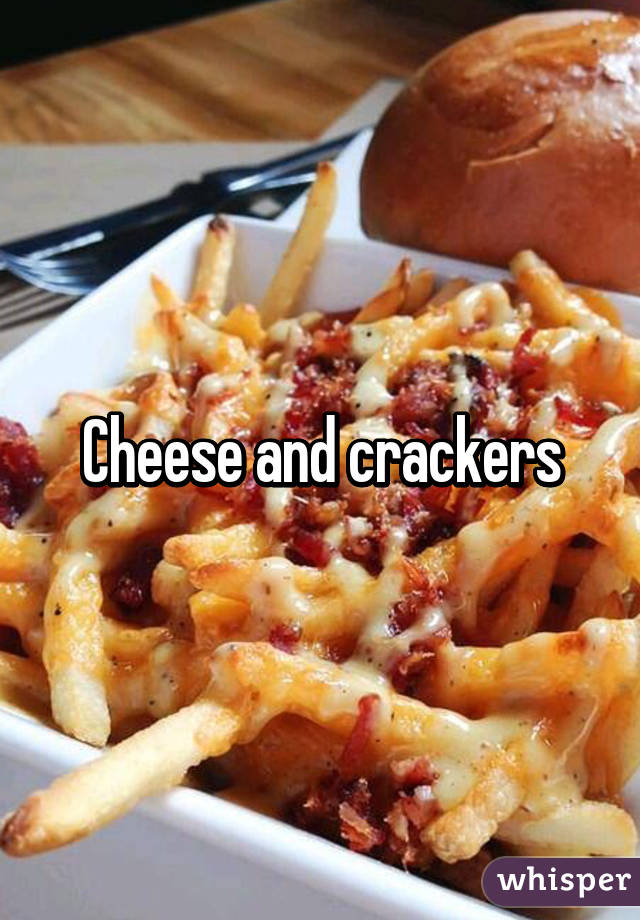 Cheese and crackers