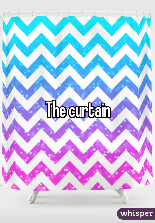 The curtain