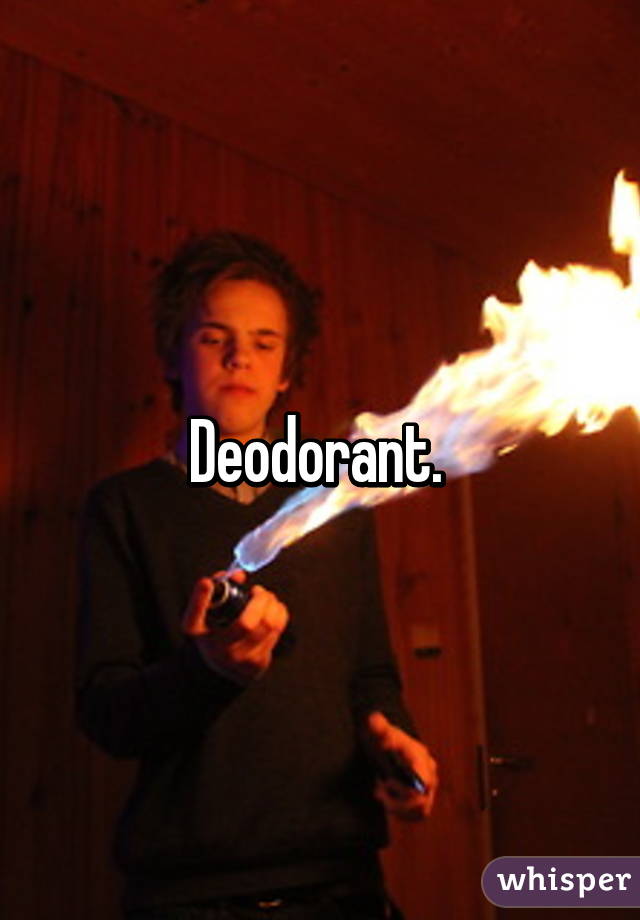 Deodorant. 