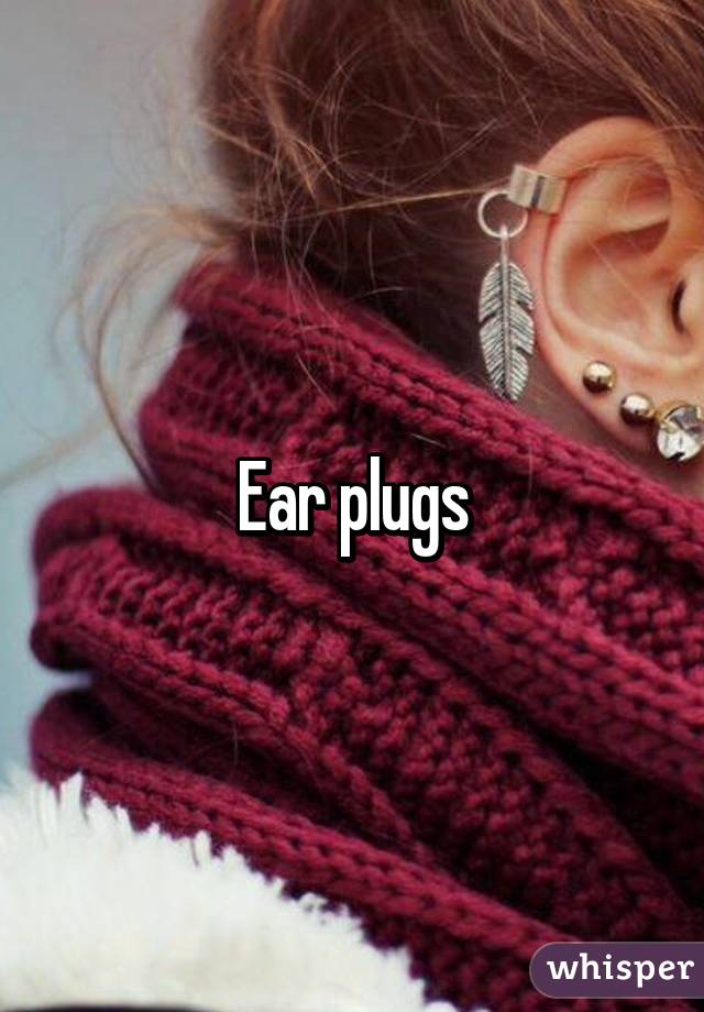 Ear plugs