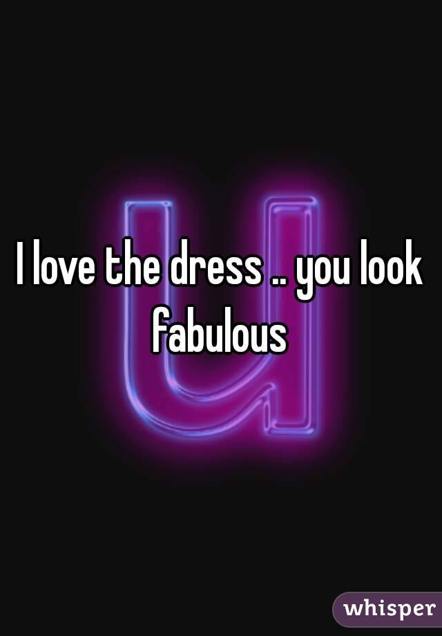 I love the dress .. you look fabulous 