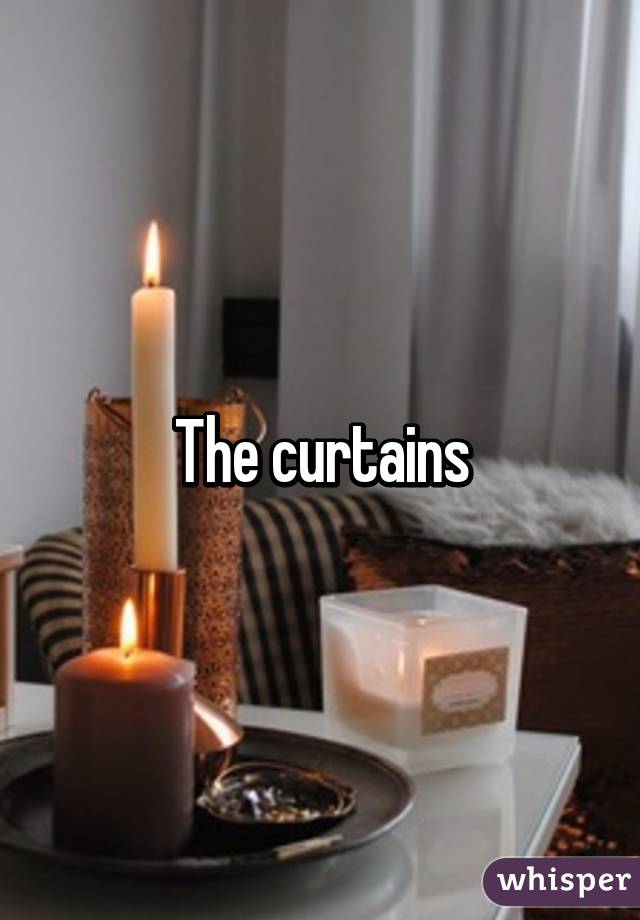 The curtains