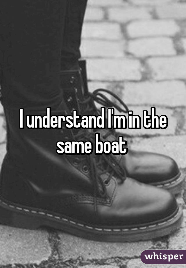 I understand I'm in the same boat 