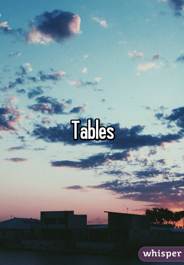 Tables