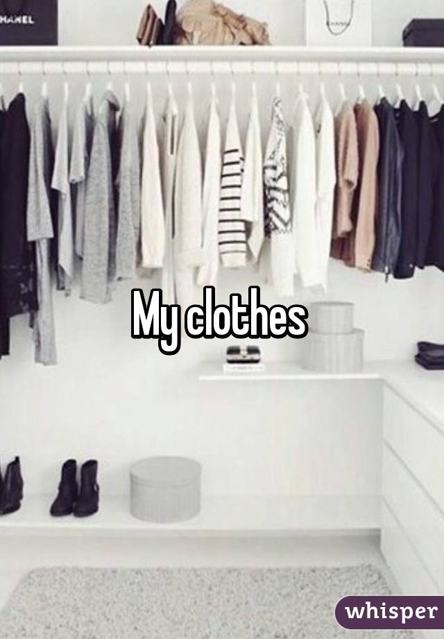 My clothes 