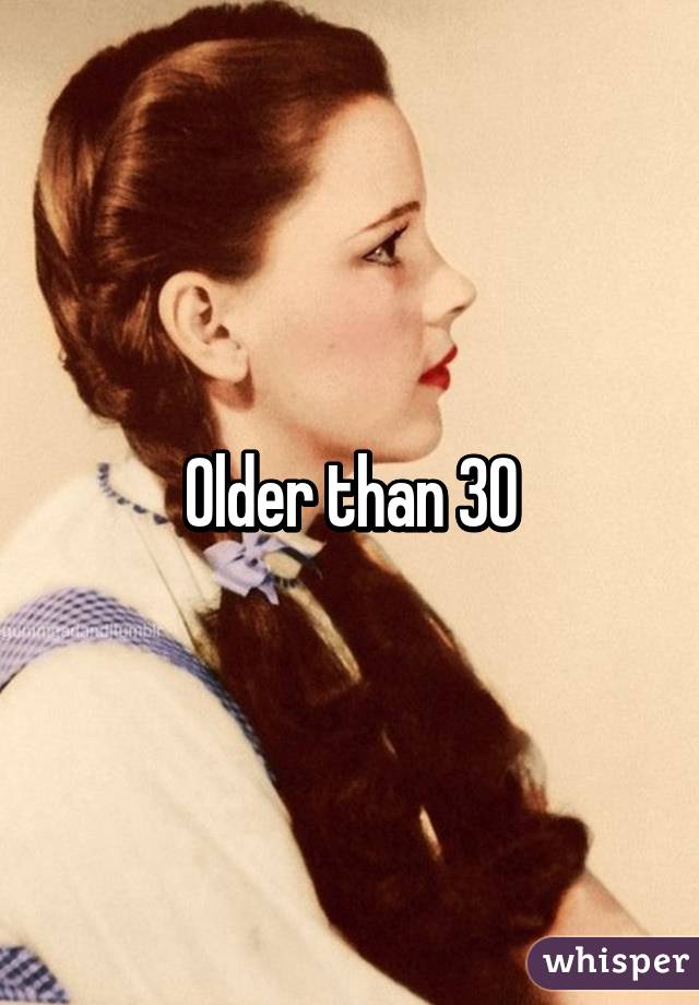 Older than 30