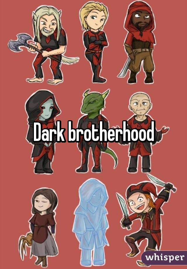 Dark brotherhood