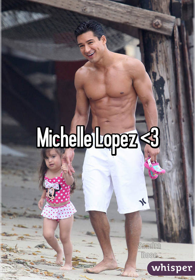 Michelle Lopez <3