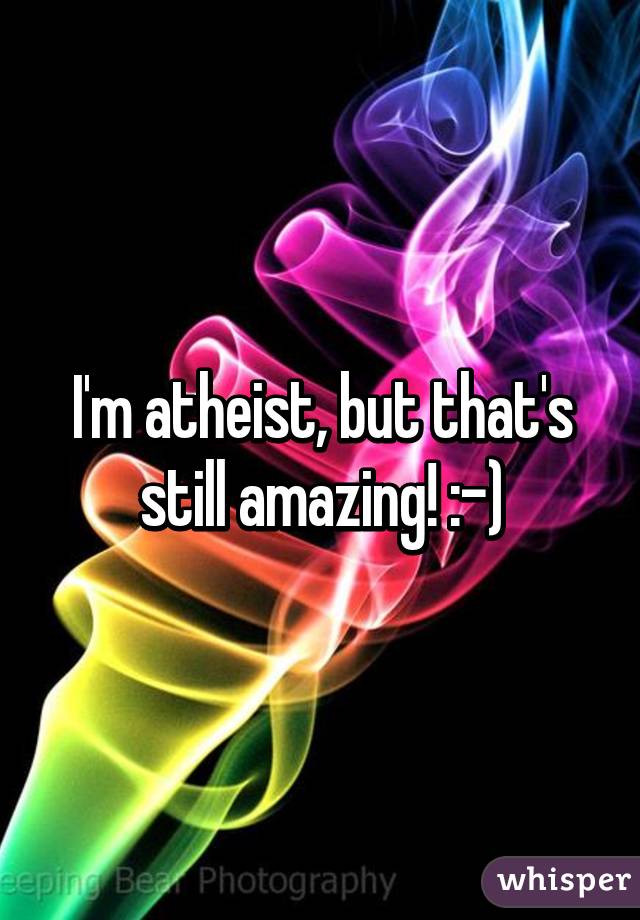 I'm atheist, but that's still amazing! :-)