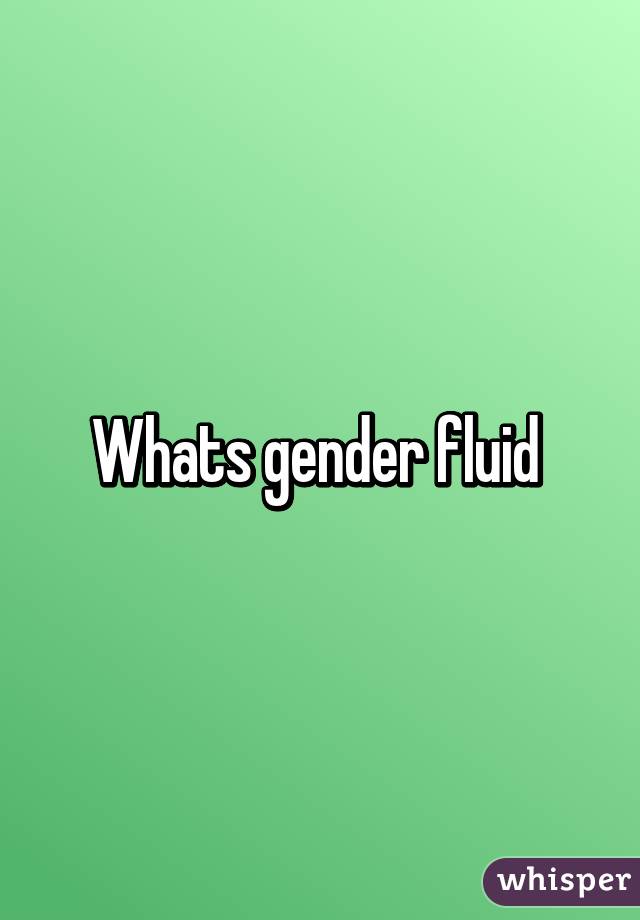 Whats gender fluid 