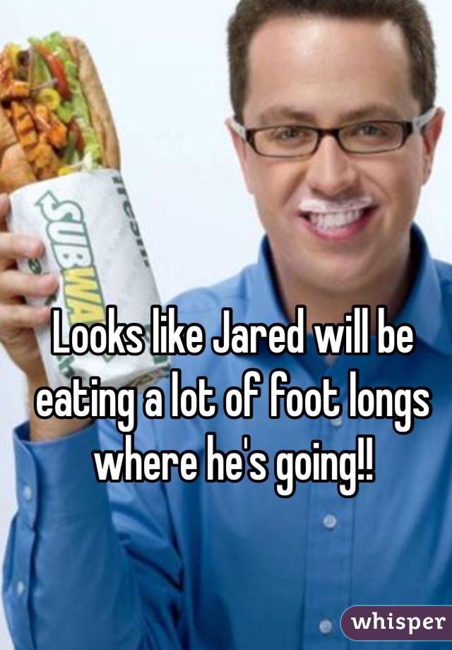 Looks like Jared will be eating a lot of foot longs where he&#39;s going! - 051a5e08193a6b6723638ec5887eb223c9ee66-wm