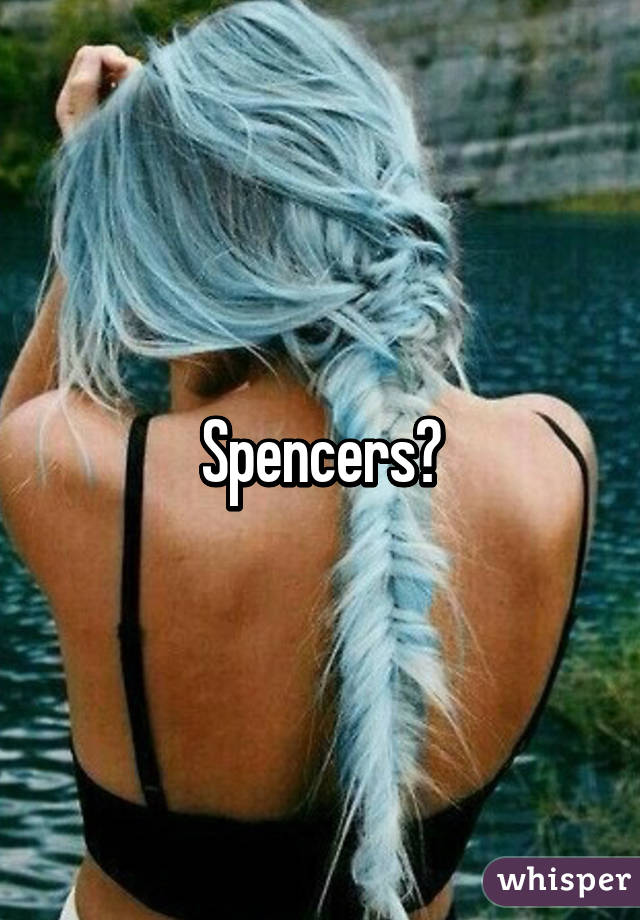 Spencers?