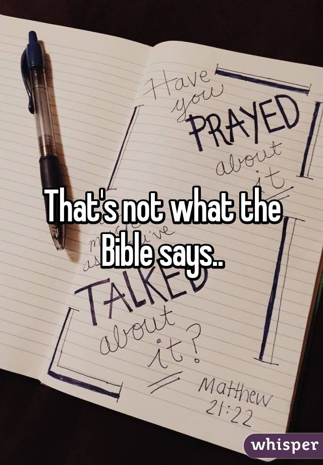 That's not what the Bible says..