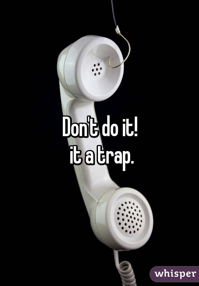 Don't do it!
 it a trap.