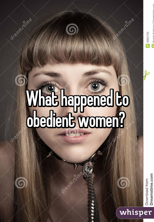 What Happened To Obedient Women
