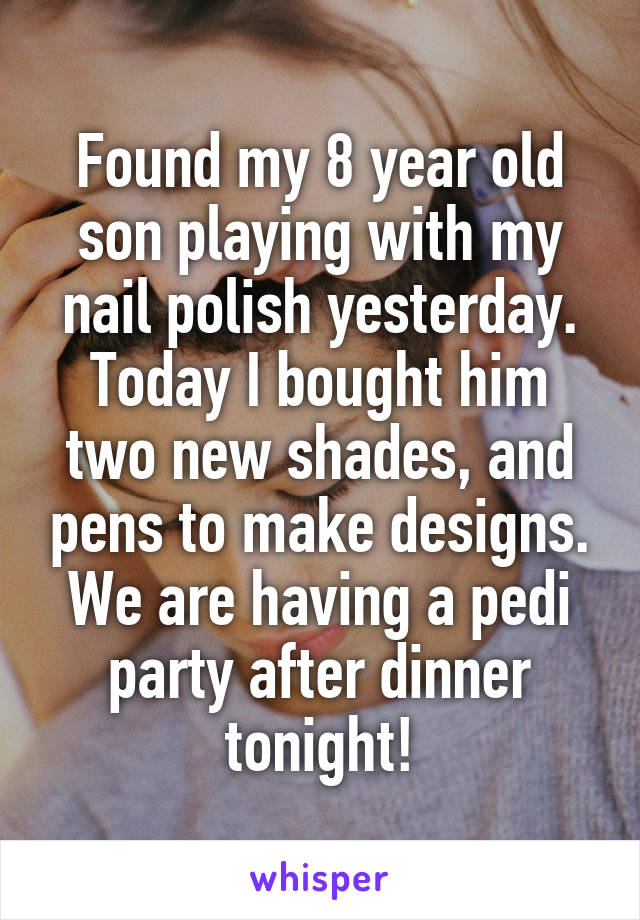 Found my 8 year old son playing with my nail polish yesterday.
Today I bought him two new shades, and pens to make designs.
We are having a pedi party after dinner tonight!