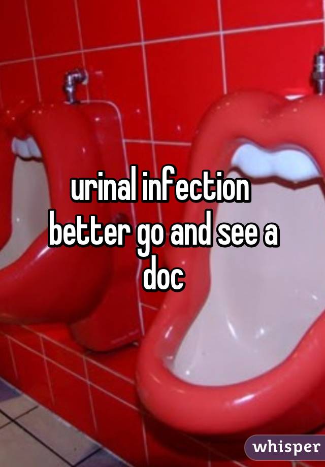 urinal infection 
better go and see a doc