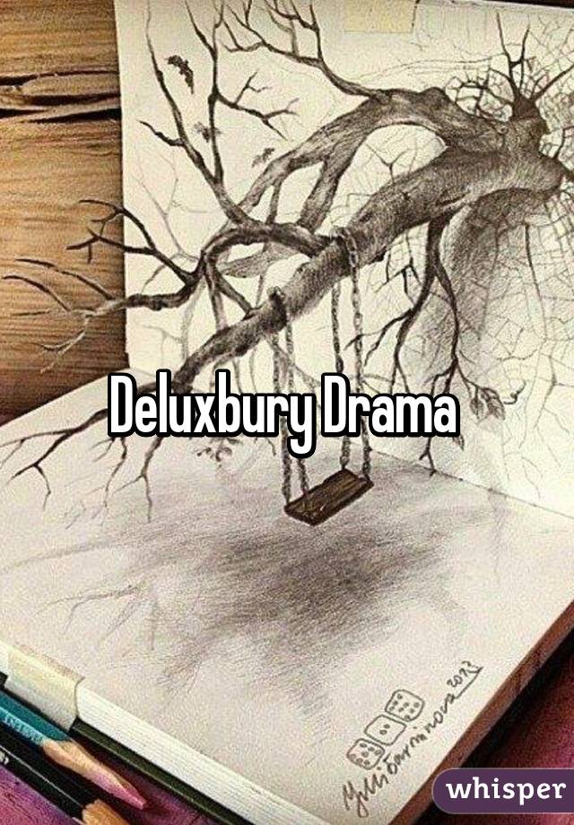 Deluxbury Drama 