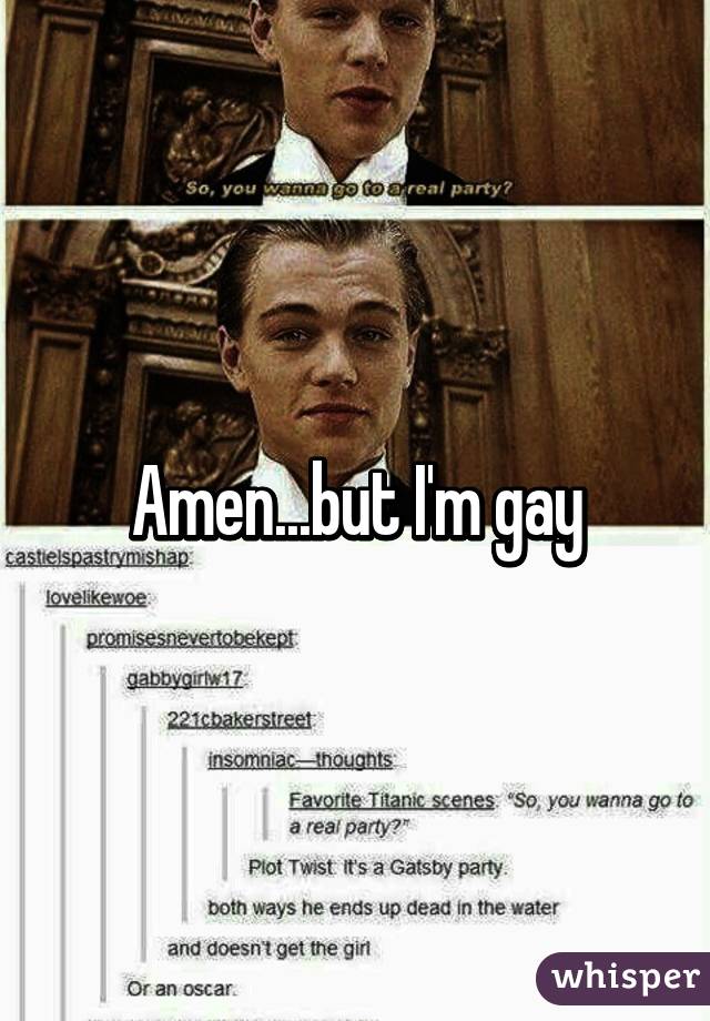 Amen...but I'm gay